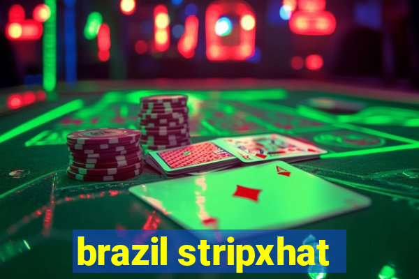 brazil stripxhat